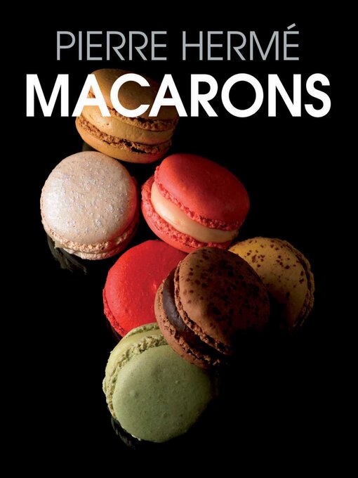 Title details for Macarons by Pierre Hermé - Available